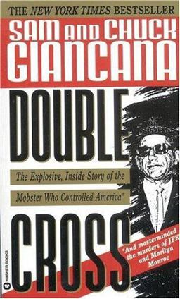 Double Cross The Explosive, Inside Story of the Mobster Who Controlled America  9780446364126 Front Cover