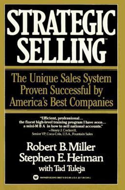 Strategic Selling The Unique Sales System Proven Successful by America's Best Companies  9780446386272 Front Cover