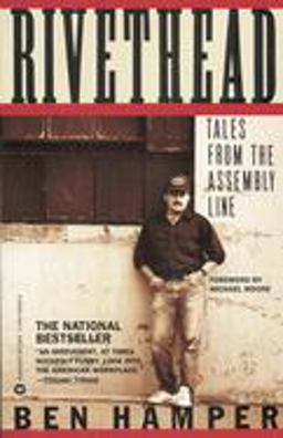 Rivethead Tales from the Assembly Line  9780446394000 Front Cover