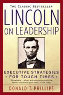 Lincoln on Leadership Executive Strategies for Tough Times  9780446394598 Front Cover