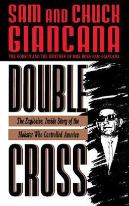 Double Cross The Explosive, Inside Story of the Mobster Who Controlled America  9780446516242 Front Cover
