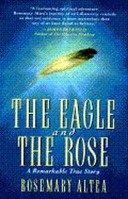 Eagle and the Rose : A Remarkable True Story  9780446519694 Front Cover