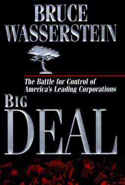 Big Deal The Battle for Control of America's Leading Corporations  9780446522687 Front Cover