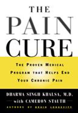 Pain Cure The Proven Medical Program That Helps End Your Chronic Pain  9780446523059 Front Cover