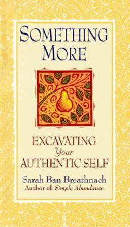 Something More Excavating Your Authentic Self  9780446524131 Front Cover