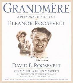 Grandmï¿½re A Personal History of Eleanor Roosevelt  9780446527347 Front Cover