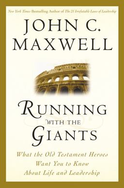Running with the Giants What the Old Testament Heroes Want You to Know about Life and Leadership  9780446530699 Front Cover