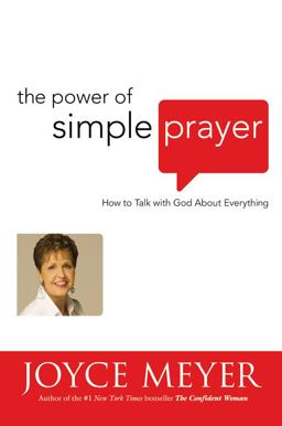 Power of Simple Prayer How to Talk with God about Everything  9780446531962 Front Cover