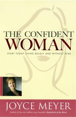 Confident Woman Start Today Living Boldly and Without Fear  9780446531986 Front Cover
