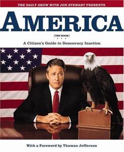 Daily Show with Jon Stewart Presents America A Citizen's Guide to Democracy Inaction  9780446532686 Front Cover