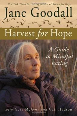 Harvest for Hope : A Guide to Mindful Eating  9780446533621 Front Cover