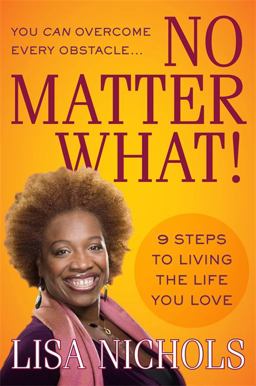 No Matter What! 9 Steps to Living the Life You Love  9780446538466 Front Cover