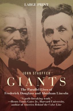 Giants The Parallel Lives of Frederick Douglass and Abraham Lincoln  9780446541220 Front Cover