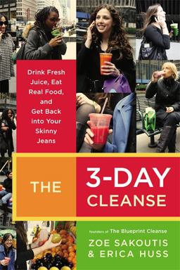 3-Day Cleanse Your Blueprint for Fresh Juice, Real Food, and a Total Body Reset  9780446545716 Front Cover