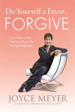 Do Yourself a Favor... Forgive Learn How to Take Control of Your Life Through Forgiveness  9780446547277 Front Cover
