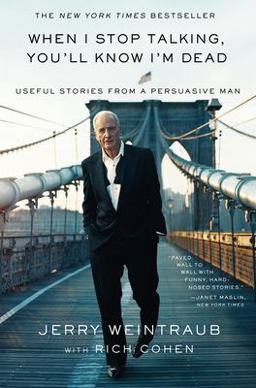 When I Stop Talking, You'll Know I'm Dead Useful Stories from a Persuasive Man  9780446548168 Front Cover