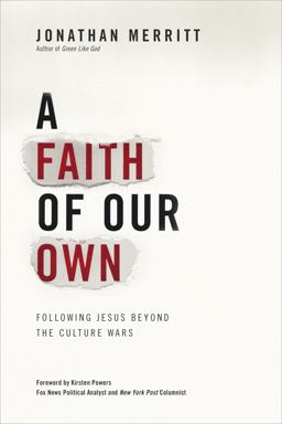 Faith of Our Own Following Jesus Beyond the Culture Wars  9780446557238 Front Cover