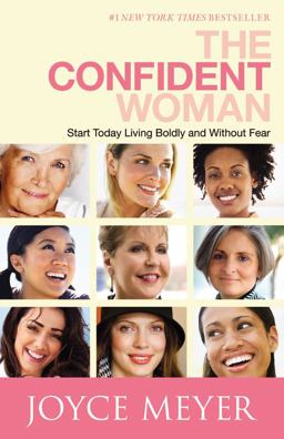 Confident Woman Start Today Living Boldly and Without Fear  9780446558402 Front Cover