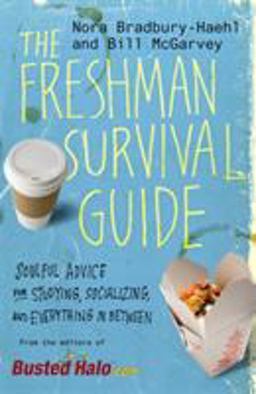Freshman Survival Guide Soulful Advice for Studying, Socializing, and Everything in Between  9780446560115 Front Cover