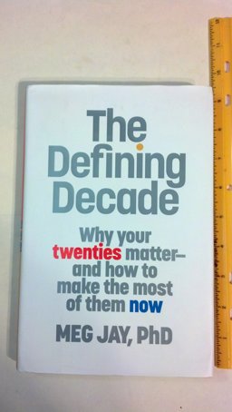 Defining Decade Why Your Twenties Matter--And How to Make the Most of Them Now  9780446561761 Front Cover
