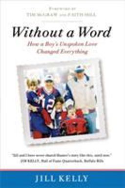 Without a Word How a Boy's Unspoken Love Changed Everything  9780446563376 Front Cover