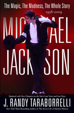 Michael Jackson The Magic, the Madness, the Whole Story, 1958-2009  9780446564748 Front Cover