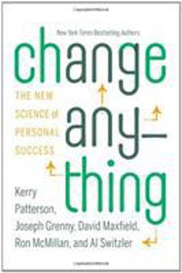 Change Anything The New Science of Personal Success  9780446573917 Front Cover