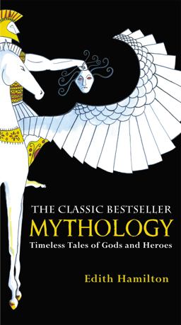 Mythology Timeless Tales of Gods and Heroes, 75th Anniversary Illustrated Edition 1st 9780446574754 Front Cover