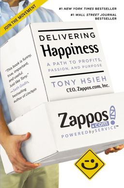 Delivering Happiness A Path to Profits, Passion and Purpose  9780446576222 Front Cover