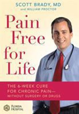Pain Free for Life The 6-Week Cure for Chronic Pain--Without Surgery or Drugs  9780446577618 Front Cover