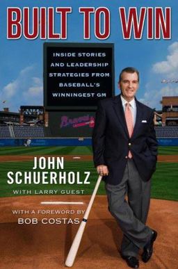 Built to Win Inside Stories and Leadership Strategies from Baseball's Winningest General Manager  9780446578684 Front Cover