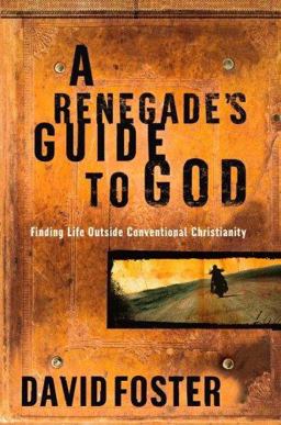 A Renegade's Guide to God