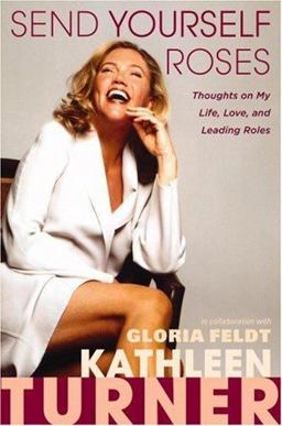 Send Yourself Roses Thoughts on My Life, Love, and Leading Roles  9780446581127 Front Cover