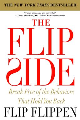 Flip Side Break Free of the Behaviors That Hold You Back  9780446581325 Front Cover