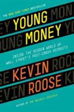 Young Money Inside the Hidden World of Wall Street's Post-Crash Recruits  9780446583251 Front Cover