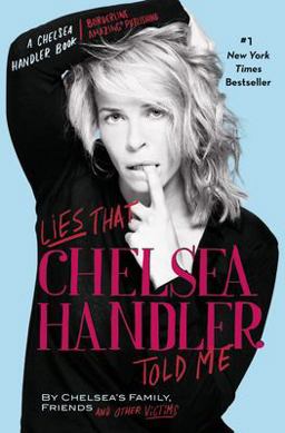 Lies That Chelsea Handler Told Me  9780446584708 Front Cover