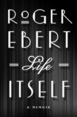 Life Itself A Memoir  9780446584975 Front Cover