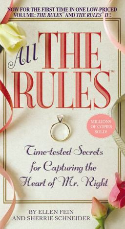 All the Rules Time-Tested Secrets for Capturing the Heart of Mr. Right  9780446618793 Front Cover