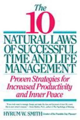 10 Natural Laws of Successful Time and Life Management  9780446670647 Front Cover