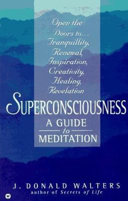 Superconsciousness : A Guide to Meditation 1st 9780446671736 Front Cover