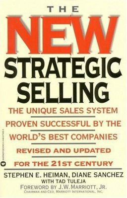 New Strategic Selling The Unique Sales System Proven Successful by the World's Best Companies  9780446673464 Front Cover