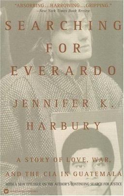 Searching for Everardo A Story of Love, War, and the CIA in Guatemala  9780446673624 Front Cover