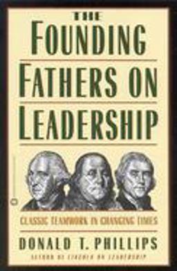 Founding Fathers on Leadership Classic Teamwork in Changing Times  9780446674256 Front Cover
