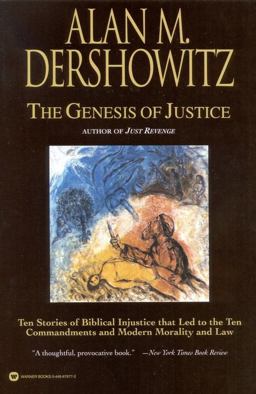 Genesis of Justice Ten Stories of Biblical Injustice That Led to the Ten Commandments and Modern Morality and Law  9780446676779 Front Cover