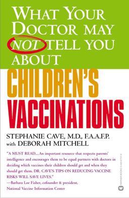 What Doctor May Not Tell You about Children's Vaccinations  9780446677073 Front Cover
