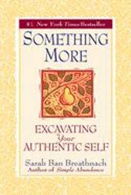 Something More Excavating Your Authentic Self  9780446677080 Front Cover