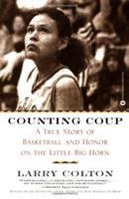 Counting Coup A True Story of Basketball and Honor on the Little Big Horn  9780446677554 Front Cover