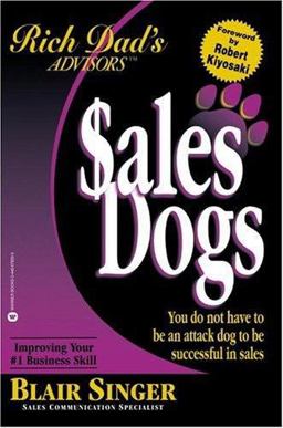 Sales Dogs You Do Not Have to Be an Attack Dog to Be Successful in Sales  9780446678339 Front Cover