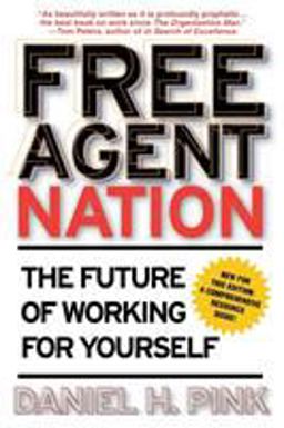 Free Agent Nation The Future of Working for Yourself  9780446678797 Front Cover