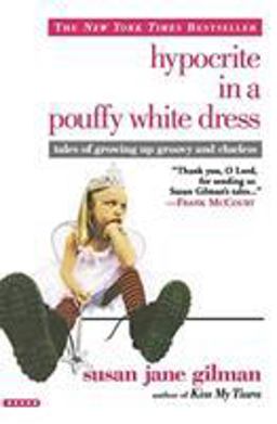 Hypocrite in a Pouffy White Dress Tales of Growing up Groovy and Clueless  9780446679497 Front Cover